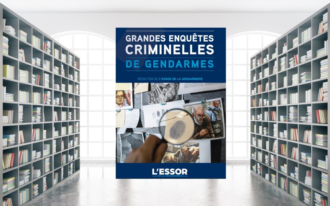 Grandes enquêtes criminelles de gendarmes